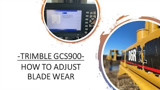 Trimble GCS900 - How To Adjust Machine Blade Wear