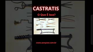 CASTRATI - O que é Isso? #annycee #curiosidades #historiadamusica