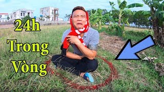 PHD | Thử Thách 24 Giờ Ở Trong Vòng Tròn | 24 Hours Challenge