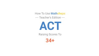 How To Help Students Get To 34+ on ACT Math with Mathchops