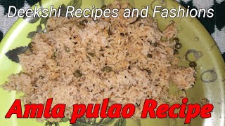 how to prepare easily amla pulao recipe at home / Deekshi Recipes and Fashions