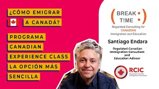 La Opción Más Fácil para Emigrar a Canadá: Canadian Experience Class.