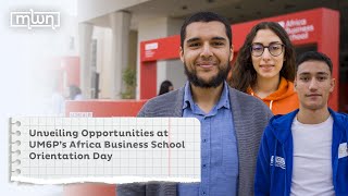 Unveiling Opportunities at UM6P’s Africa Business School Orientation Day