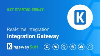 KingswaySoft's Integration Gateway - Get Started with Real-Time Integration