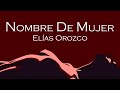 Elías Orozco - Nombre De Mujer