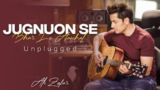 Ali Zafar | Jugnuon Se Bhar Le Aanchal (Unplugged)