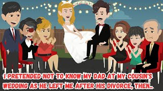 【AT】I Pretended Not To Know My Dad At My Cousin's Wedding As He Left Me After His Divorce, Then..