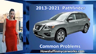 Nissan Pathfinder 4th Gen 2013 to 2021 common problems, defects, issues, recalls and complaints