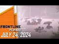 FRONTLINE PILIPINAS LIVESTREAM | July 24, 2024