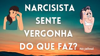 NARCISISTA SENTE VERGONHA EM ALGUM MOMENTO?