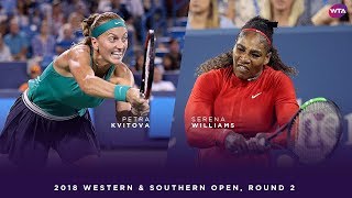 Petra Kvitova vs. Serena Williams | 2018 Western & Southern Open Round Two | WTA Highlights