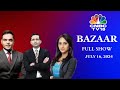 Bazaar: The Most Comprehensive Show On Stock Markets | Full Show | July 16, 2024 | CNBC TV18