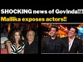 SHOCKING news of Govinda!!? Mallika exposes actors!!