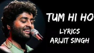 Meri Aashiqui Ab Tum Hi Ho (Lyrics) - Arijit Singh | Full Hd Song | Sun Himachal Waliye | Tum Hi Ho