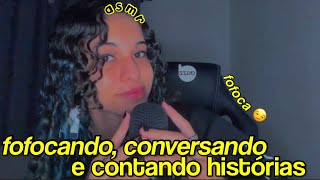 asmr | fofocando, conversando e contando histórias para te fazer dormir 😋