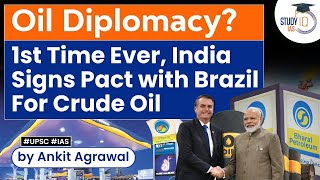 BPCL signs crude supply agreement with Brazilian oil company Petrobras | Oil Diplomacy | StudyIQ IAS