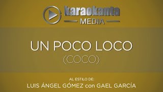 Karaokanta - Luis Ángel Gómez con Gael García - Un poco loco - ( Coco )