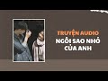 [Truyện Audio] Ngôi Sao Nhỏ Của Anh | Trần Thiên Minh