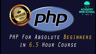 PHP For Absolute Beginners [ 6.5 Hour Course ]