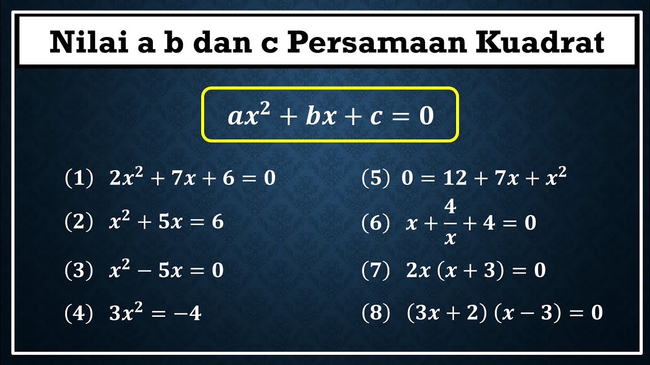 Cara Menentukan Nilai A B Dan C Pada Persamaan Kuadrat + Latihan Soal ...