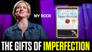 THE GIFTS OF IMPERFECTIONS SHORT QUOTES | MOTIVATION #brenebrown