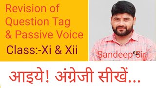 Revision of Question Tag \u0026 Passive Voice for Class 11th \u0026 12th By Sandeep Sir