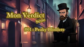 Mon Verdict Série #01 : Peaky Blinders