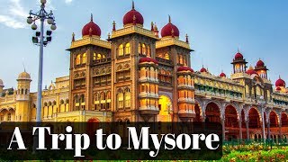 Mysore | Travel Guide | A City Of Royalty With Many Breathtaking Sights