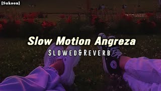 Slow Motion Angreza (Slowed & Reverb)Bhaag Milkha bhaag-{Sukoon}