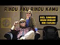 RINDU AKU RINDU KAMU - REUNI DOEL SUMBANG x NINI CARLINA