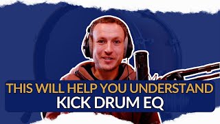 This Will Help You Understand Kick Drum EQ