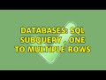 Databases: SQL Subquery , One to Multiple rows (3 Solutions!!)