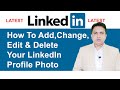 How To Add, Change Your LinkedIn Profile Photo |LinkedIn Profile Picture