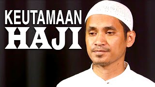 Serial Fikih Islam 2 - Episode 07: Keutamaan Haji - Ustadz Abduh Tuasikal