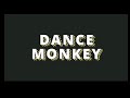 Dance Monkey with Lyrics