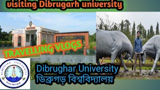 Going to Dibrughar University ডিব্ৰুগড় বিশ্ববিদ্যালয় By travelling vlogs /dipenburu (part 2)