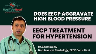 Does EECP Treatment Aggravate High Blood Pressure | EECP Treatment For Hypertension | EECP Treatment
