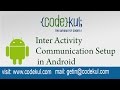 Android Tutorial 2019 - Inter Activity Communication Setup in Android
