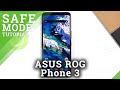 Safe Mode ASUS ROG Phone 3 – How to Open / Quit Safe Mode