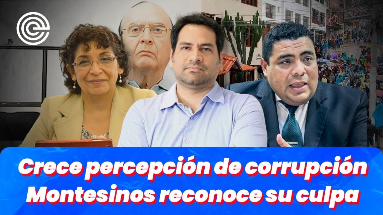 PERÚ CAE EN RANKING DE CORRUPCIÓN | MONTESINOS ACEPTA RESPONSABILIDAD ...