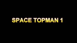 SPACE TOPMAN 1