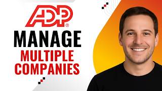 How to Manage Multiple Companies in ADP Easily (Step-by-Step)