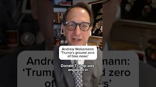 Andrew Weissman: "Trump's ground zero of fake news"