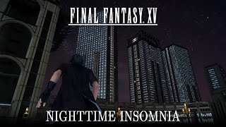 FINAL FANTASY XV Nighttime Insomnia (Pre-Invasion)