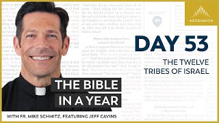 Day 53: The Twelve Tribes of Israel — The Bible in a Year (with Fr. Mike Schmitz)