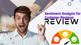 Cracking the Code: Sentiment Analysis for Customer Reviews | 🔥Sentiment Analysis Explained |