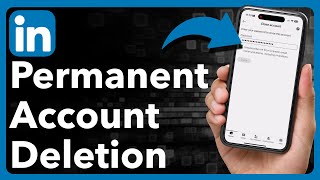 How To Permanently Delete LinkedIn Account