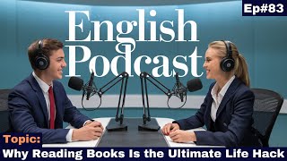 Why Reading Books Is the Ultimate Life Hack | Learn English With Podcast