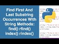 Find First And Last Substring Occurrences Using find() rfind() index() rindex() | Python Tutorial