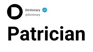 Patrician Meaning In English